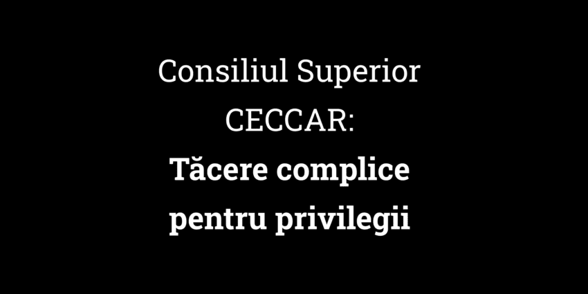 Consiliul Superior CECCAR - Tăcere complice pentru privilegii