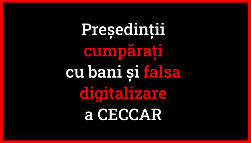 Președinții cumpărați cu bani și falsa digitalizare a CECCAR
