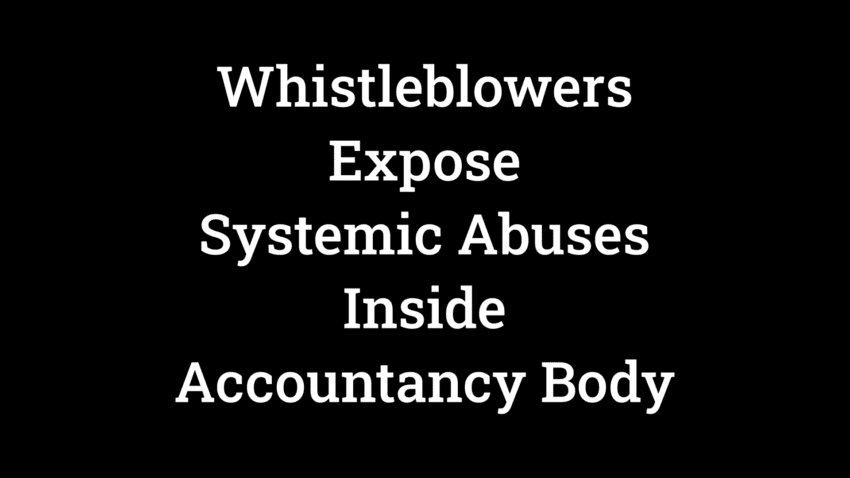 Whistleblowers Expose Systemic Abuses Inside Accountancy Body