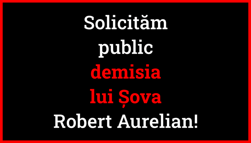 Solicităm public demisia lui Șova Robert Aurelian! Mesaj de protest.