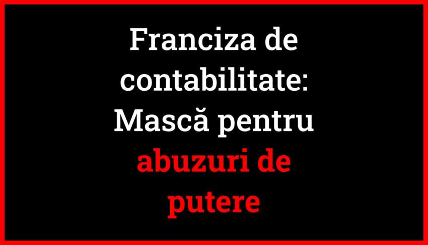 Franciza de contabilitate și abuzurile de putere în CECCAR - folosirea francizei pentru promovarea intereselor private.