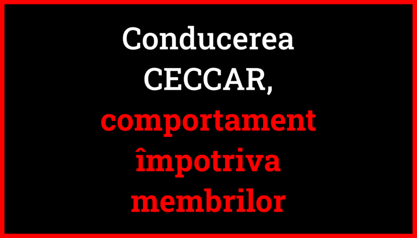 Conducerea CECCAR a avut un comportament îndreptat împotriva propriilor membri. 